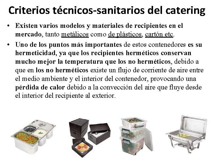 Criterios técnicos-sanitarios del catering • Existen varios modelos y materiales de recipientes en el