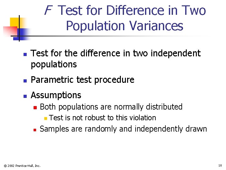 F Test for Difference in Two Population Variances n Test for the difference in