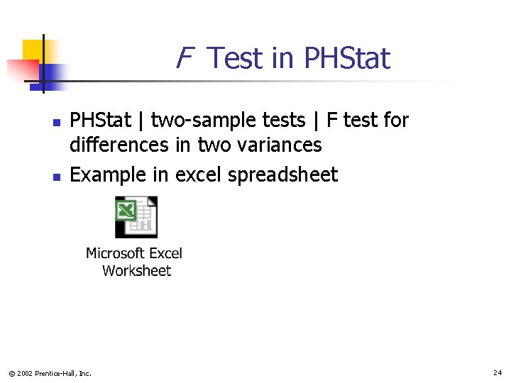 F Test in PHStat n n PHStat | two-sample tests | F test for