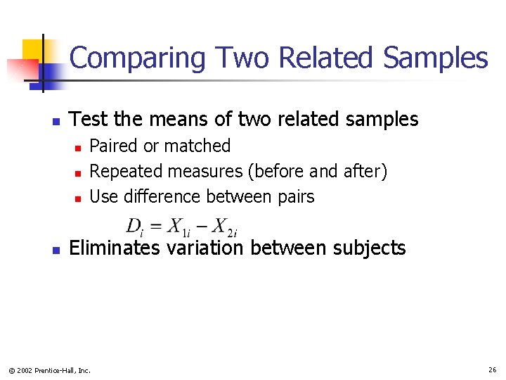 Comparing Two Related Samples n Test the means of two related samples n n