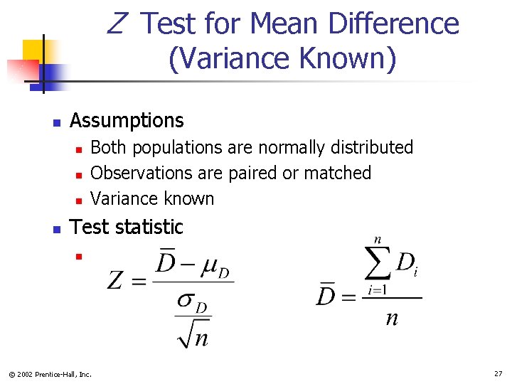 Z Test for Mean Difference (Variance Known) n Assumptions n n Both populations are