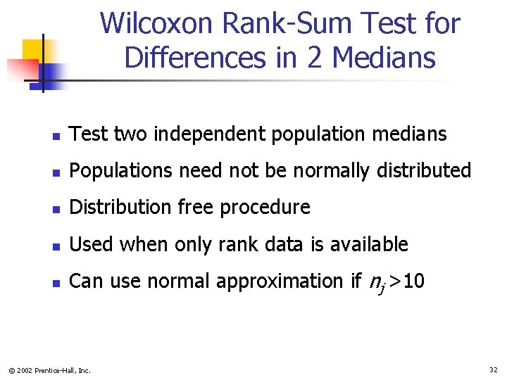 Wilcoxon Rank-Sum Test for Differences in 2 Medians n Test two independent population medians