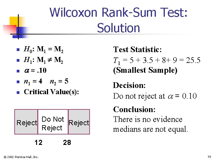 Wilcoxon Rank-Sum Test: Solution n n H 0: M 1 = M 2 H