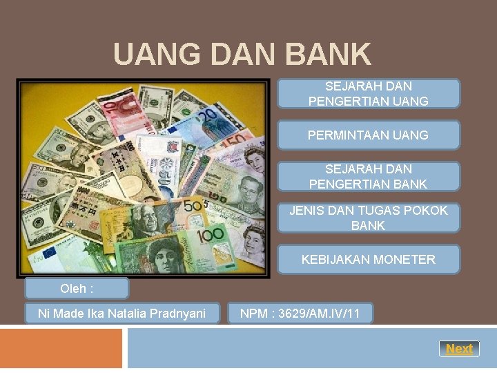 UANG DAN BANK SEJARAH DAN PENGERTIAN UANG PERMINTAAN UANG SEJARAH DAN PENGERTIAN BANK JENIS