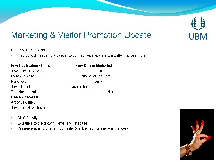 Marketing & Visitor Promotion Update Barter & Media Connect • Tied up with Trade