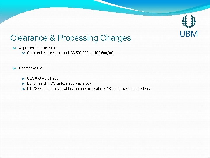 Clearance & Processing Charges Approximation based on Shipment invoice value of US$ 500, 000