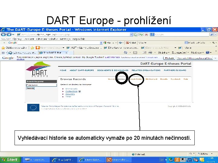 DART Europe - prohlížení Vyhledávací historie se automaticky vymaže po 20 minutách nečinnosti. 