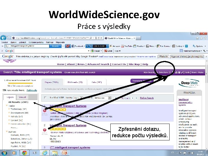 World. Wide. Science. gov Práce s výsledky Zpřesnění dotazu, redukce počtu výsledků. 
