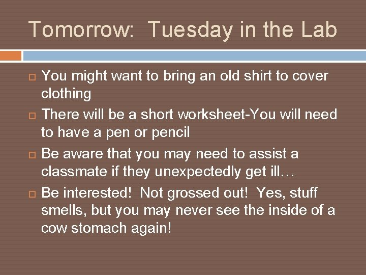 Tomorrow: Tuesday in the Lab You might want to bring an old shirt to