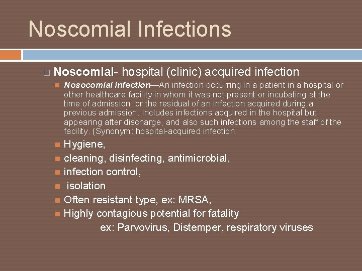 Noscomial Infections � Noscomial- hospital (clinic) acquired infection Noscomial Nosocomial infection—An infection occurring in