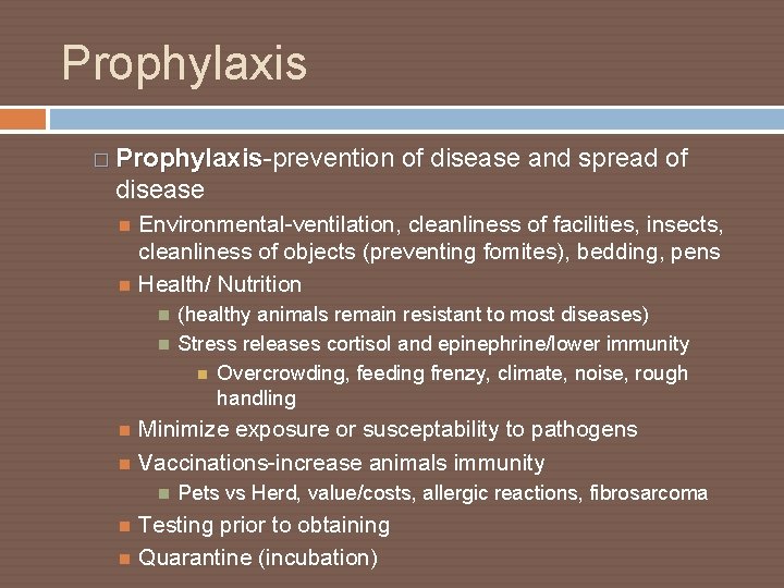 Prophylaxis � Prophylaxis-prevention of disease and spread of Prophylaxis disease Environmental-ventilation, cleanliness of facilities,