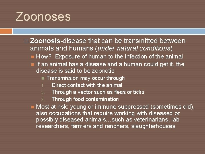 Zoonoses � Zoonosis-disease that can be transmitted between Zoonosis animals and humans (under natural