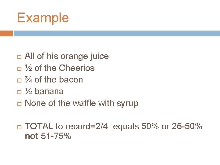 Example All of his orange juice ½ of the Cheerios ¾ of the bacon Example All of his orange juice ½ of the Cheerios ¾ of the bacon