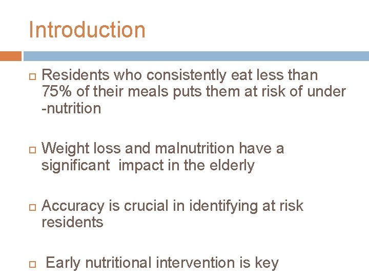 Introduction Residents who consistently eat less than 75% of their meals puts them at