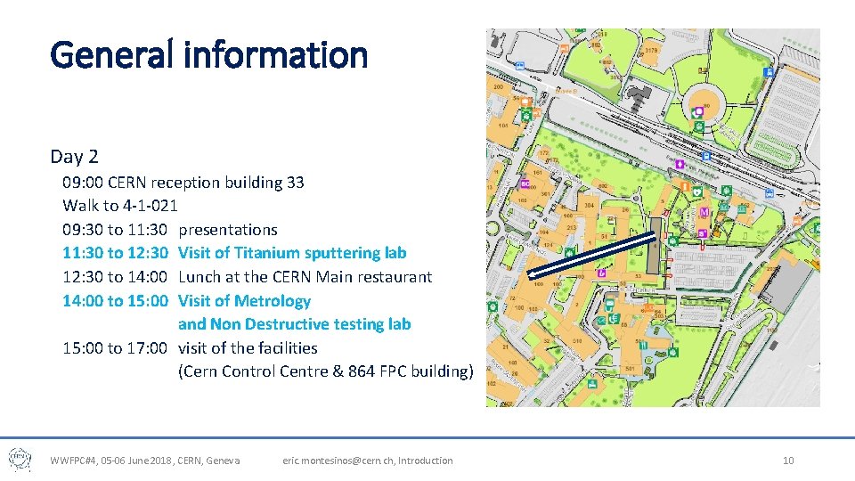 General information Day 2 09: 00 CERN reception building 33 Walk to 4 -1 General information Day 2 09: 00 CERN reception building 33 Walk to 4 -1