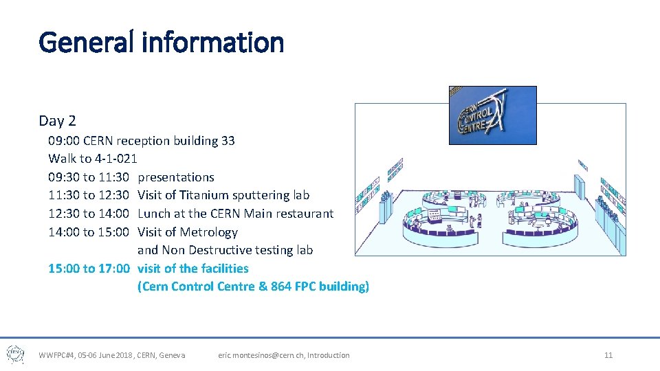 General information Day 2 09: 00 CERN reception building 33 Walk to 4 -1 General information Day 2 09: 00 CERN reception building 33 Walk to 4 -1