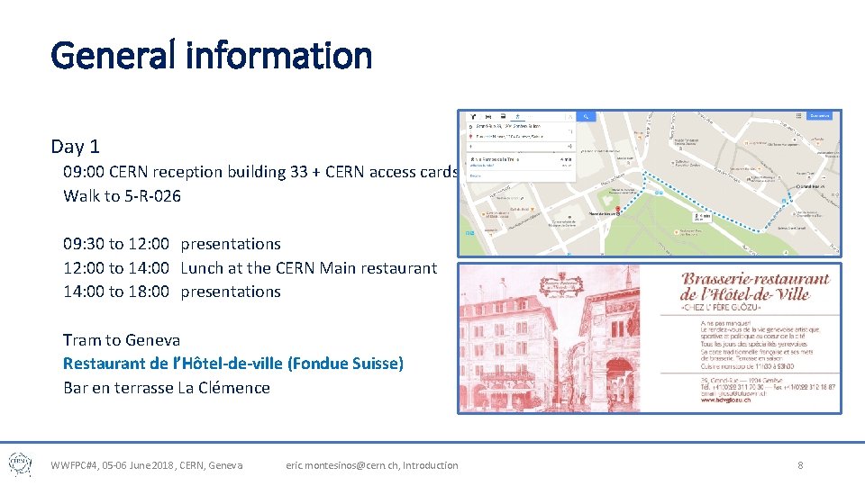 General information Day 1 09: 00 CERN reception building 33 + CERN access cards General information Day 1 09: 00 CERN reception building 33 + CERN access cards