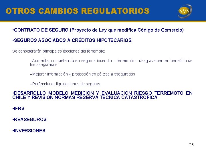 OTROS CAMBIOS REGULATORIOS • CONTRATO DE SEGURO (Proyecto de Ley que modifica Código de