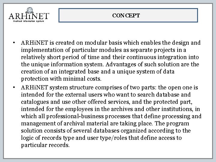 CONCEPT Archival information system • ARHi. NET is created on modular basis which enables
