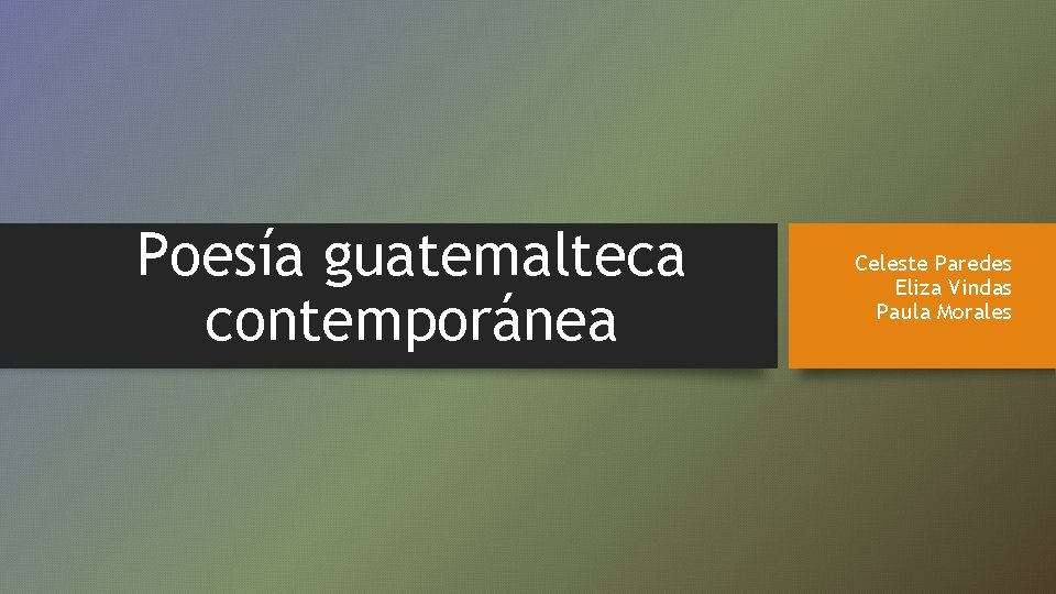 Poesía guatemalteca contemporánea Celeste Paredes Eliza Vindas Paula Morales 