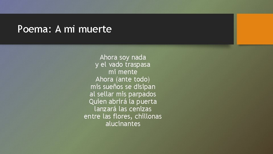 Poema: A mi muerte Ahora soy nada y el vado traspasa mi mente Ahora