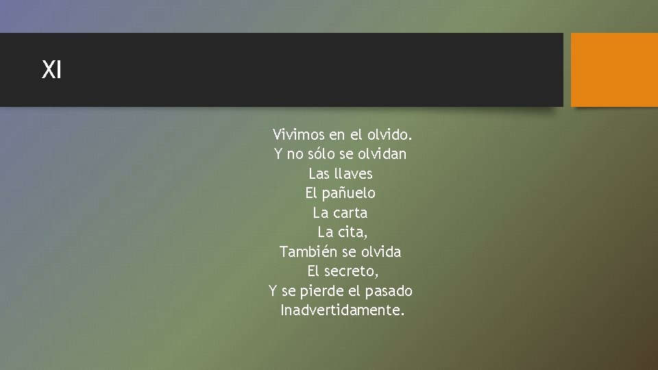 XI Vivimos en el olvido. Y no sólo se olvidan Las llaves El pañuelo