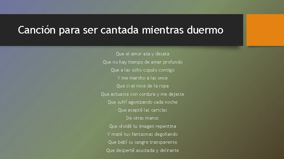 Canción para ser cantada mientras duermo Que el amor ata y desata Que no