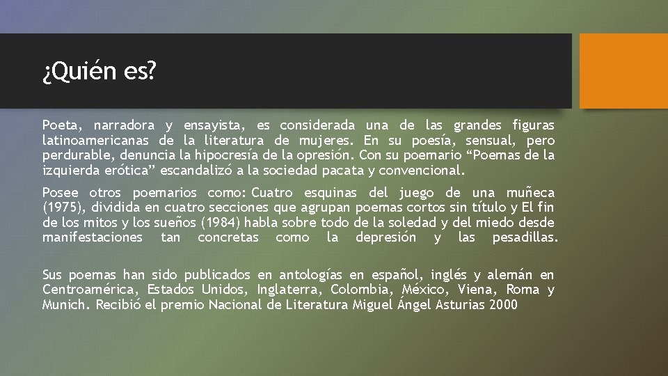 ¿Quién es? Poeta, narradora y ensayista, es considerada una de las grandes figuras latinoamericanas