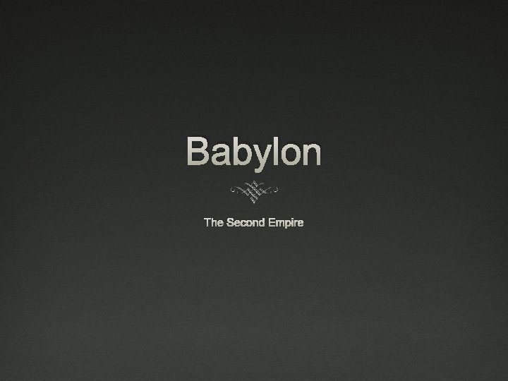 Babylon The Second Empire 