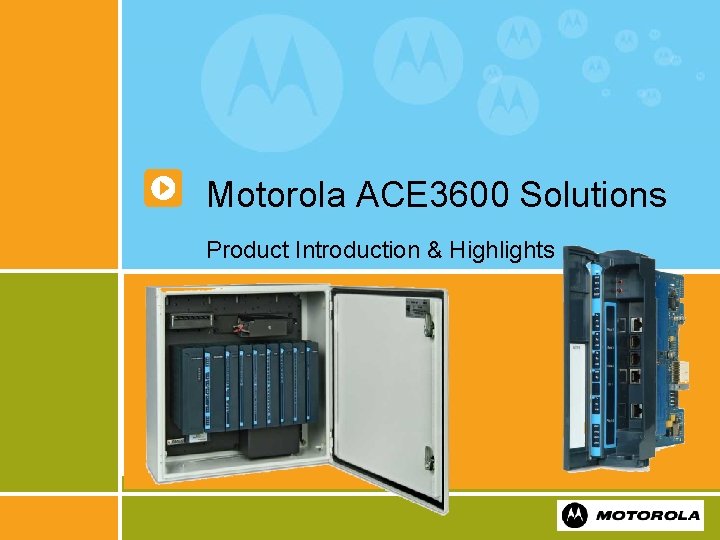 Motorola ACE 3600 Solutions Product Introduction & Highlights 1 