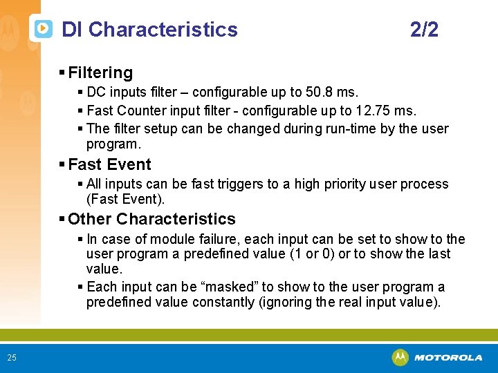 DI Characteristics 2/2 § Filtering § DC inputs filter – configurable up to 50.