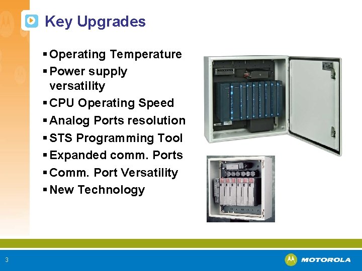 Key Upgrades § Operating Temperature § Power supply versatility § CPU Operating Speed §