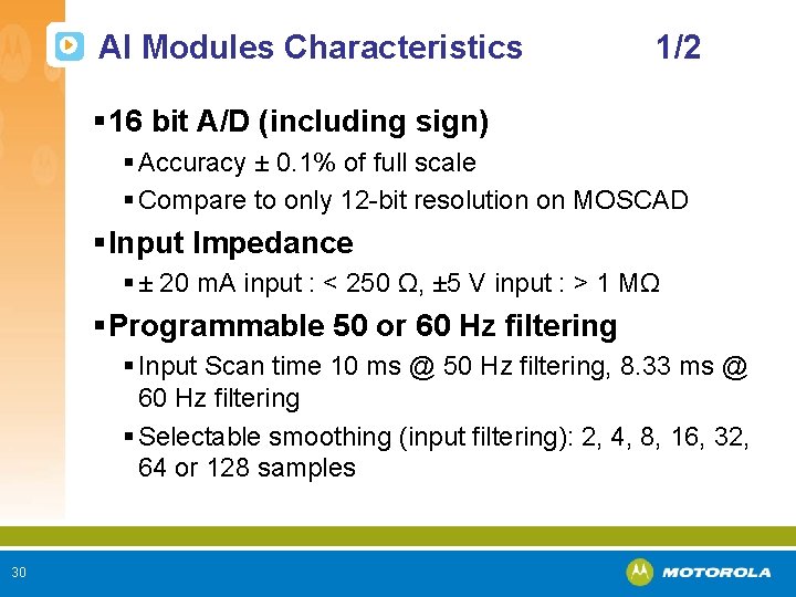 AI Modules Characteristics 1/2 § 16 bit A/D (including sign) § Accuracy ± 0.