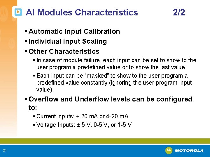AI Modules Characteristics 2/2 § Automatic Input Calibration § Individual input Scaling § Other