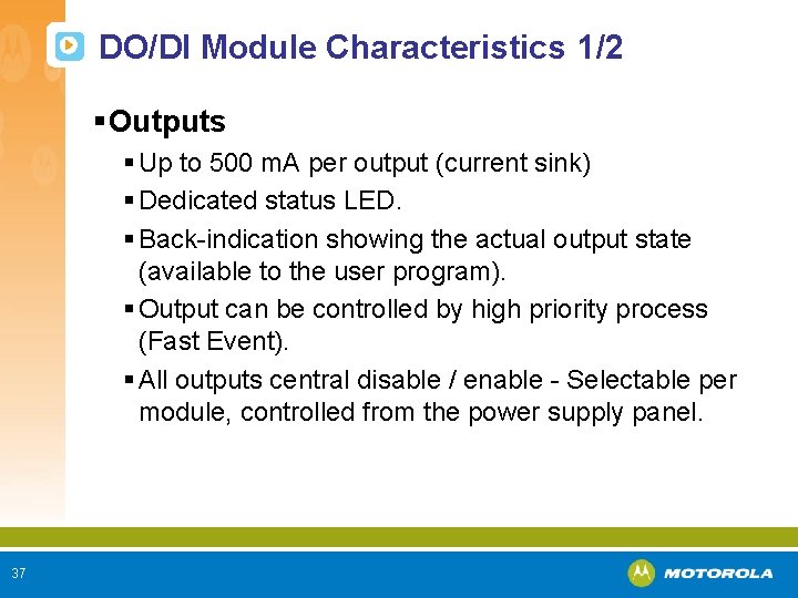 DO/DI Module Characteristics 1/2 § Outputs § Up to 500 m. A per output