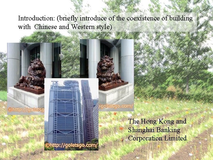 Introduction: (briefly introduce of the coexistence of building with Chinese and Western style) The