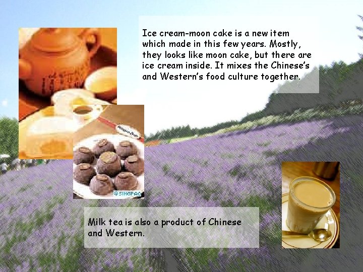 Ice cream-moon cake is a new item which made in this few years. Mostly,