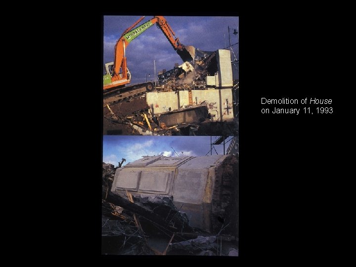 Demolition of House on January 11, 1993 Demolition of House on January 11, 1993