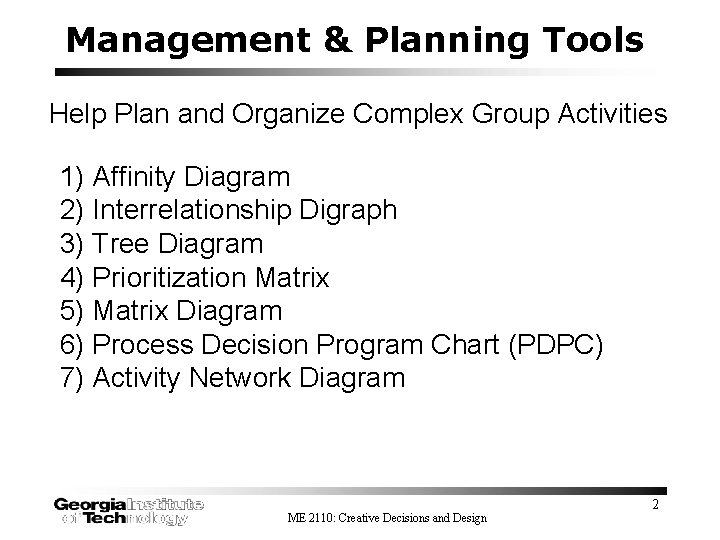 Management & Planning Tools Help Plan and Organize Complex Group Activities 1) Affinity Diagram