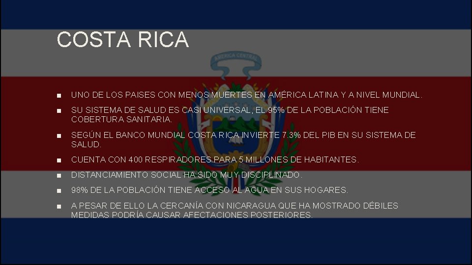 COSTA RICA ■ UNO DE LOS PAISES CON MENOS MUERTES EN AMÉRICA LATINA Y