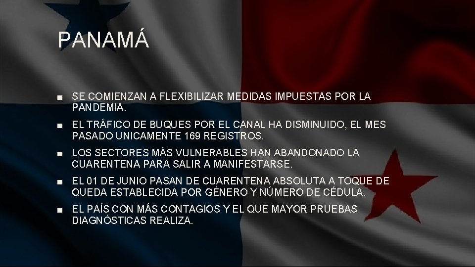 PANAMÁ ■ SE COMIENZAN A FLEXIBILIZAR MEDIDAS IMPUESTAS POR LA PANDEMIA. ■ EL TRÁFICO