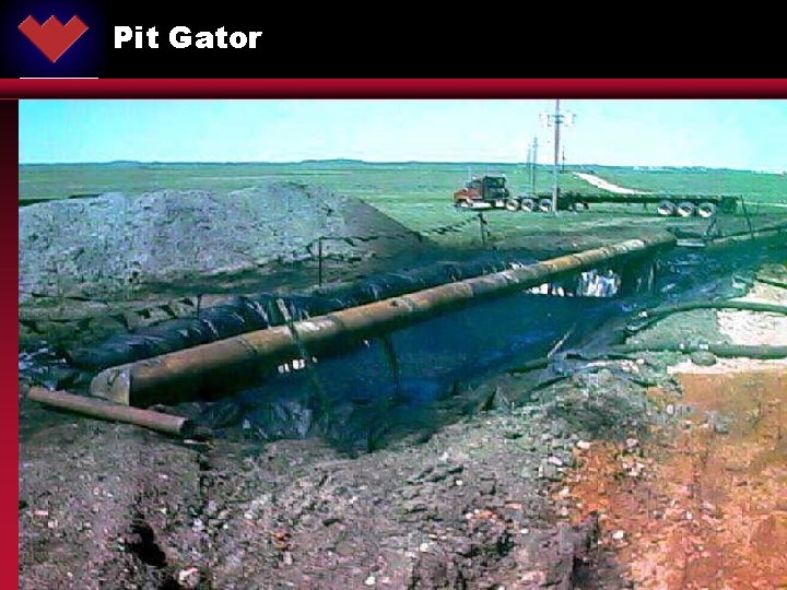 Pit Gator ® ARTIFICIAL LIFT SYSTEMS © 2002 Weatherford. All rights reserved. 