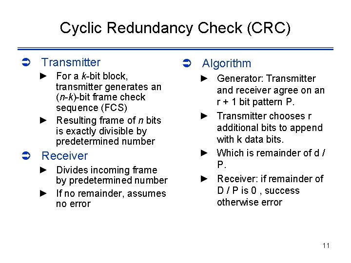 Cyclic Redundancy Check (CRC) Ü Transmitter ► For a k-bit block, transmitter generates an