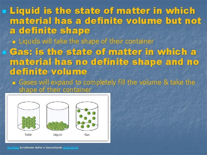n Liquid is the state of matter in which material has a definite volume