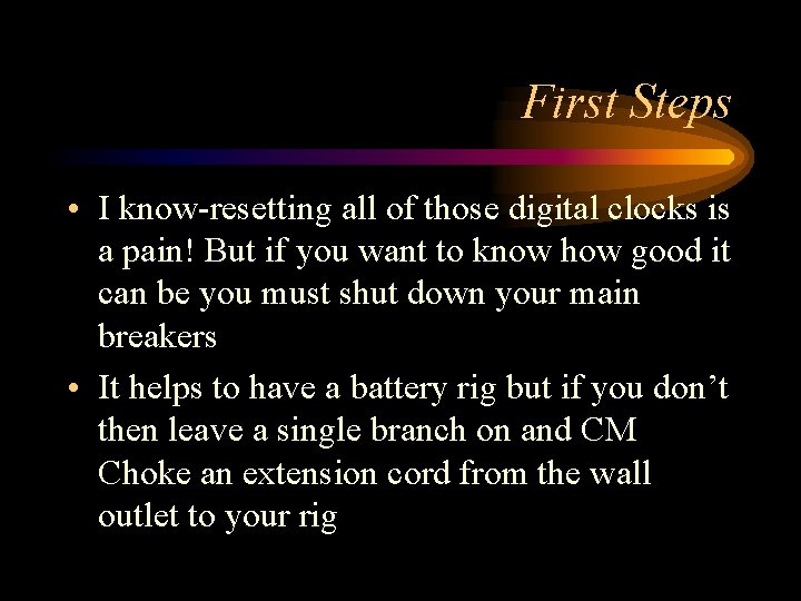 First Steps • I know-resetting all of those digital clocks is a pain! But