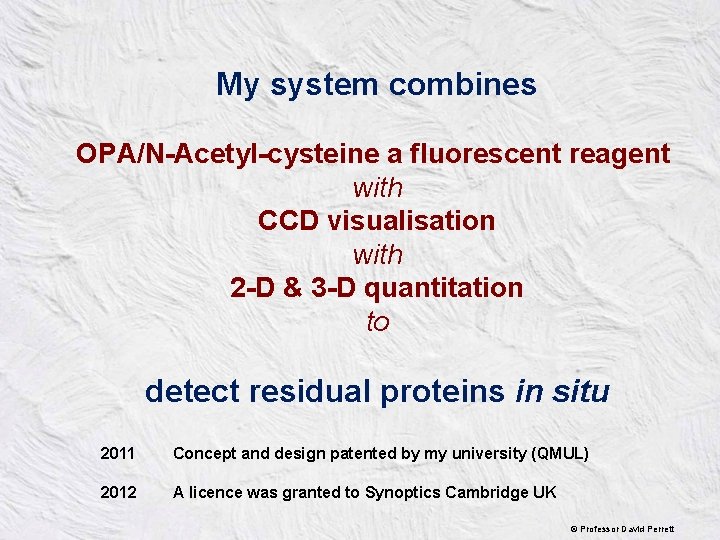 My system combines OPA/N-Acetyl-cysteine a fluorescent reagent with CCD visualisation with 2 -D &