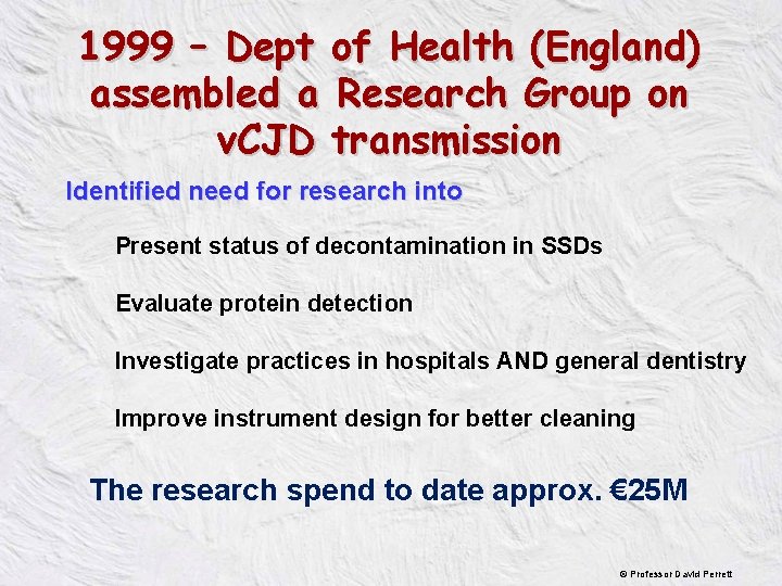 1999 – Dept of Health (England) assembled a Research Group on v. CJD transmission