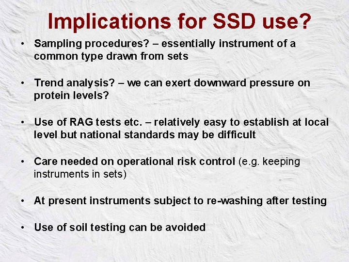 Implications for SSD use? • Sampling procedures? – essentially instrument of a common type