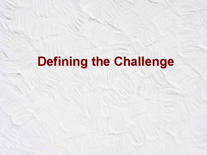 Defining the Challenge 