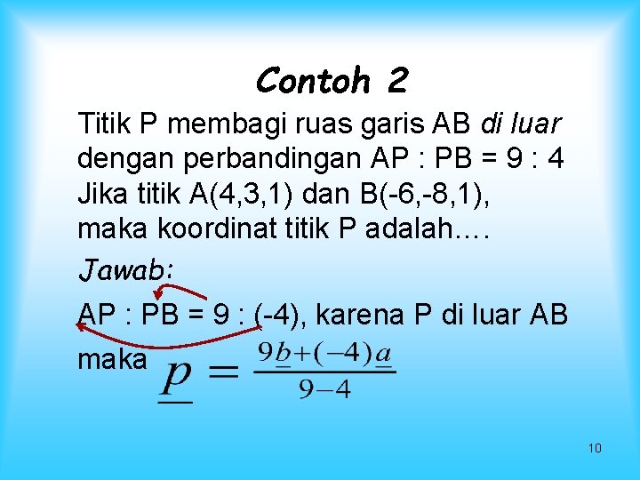 Contoh 2 Titik P membagi ruas garis AB di luar dengan perbandingan AP :